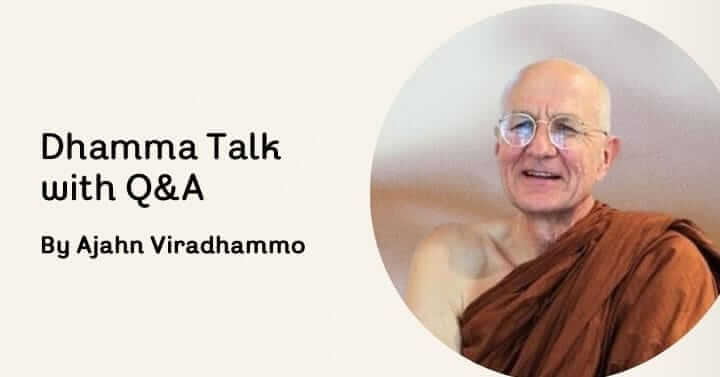 Dhamma Talk with Q&A By Ajahn Viradhammo 17 picture in20231221162721