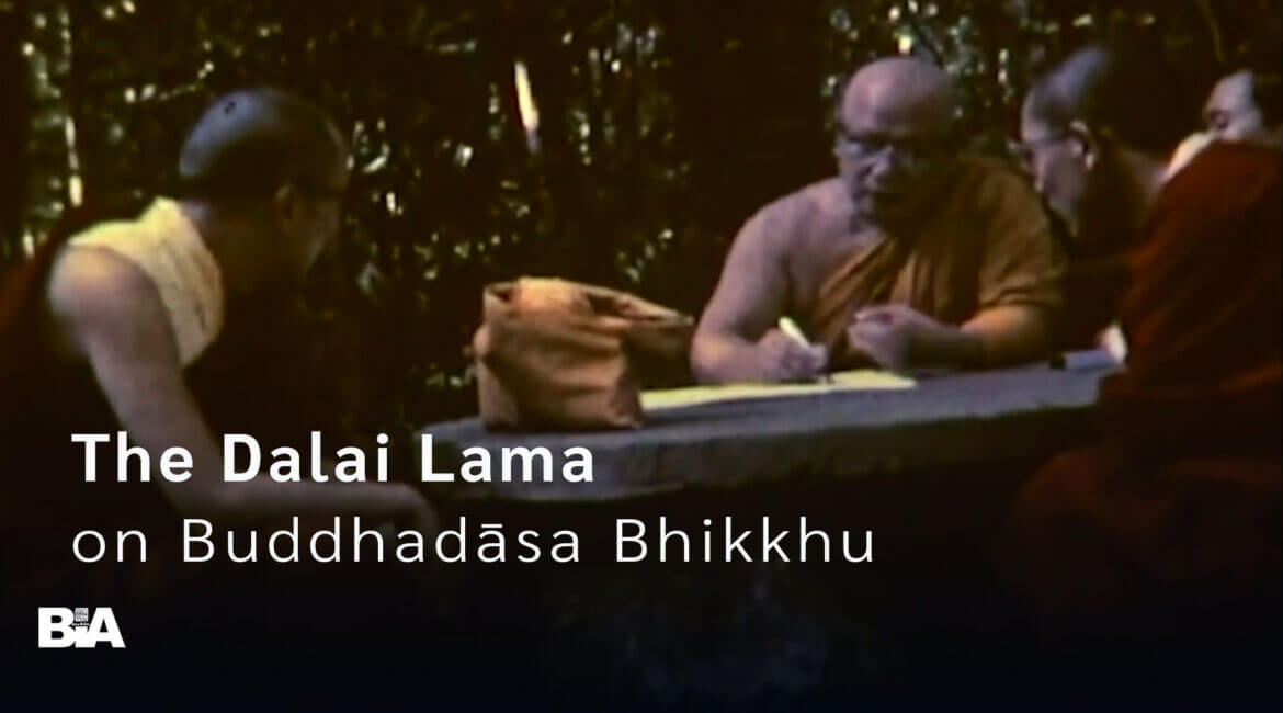 The Dalai Lama on Buddhadasa Bhikkhu 4 Dalai Lama BDB FINAL1