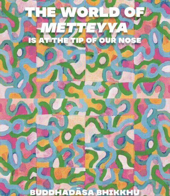 The World of Metteyya Is at the Tip of Our Nose 4 20200527 world of metteyya cover web