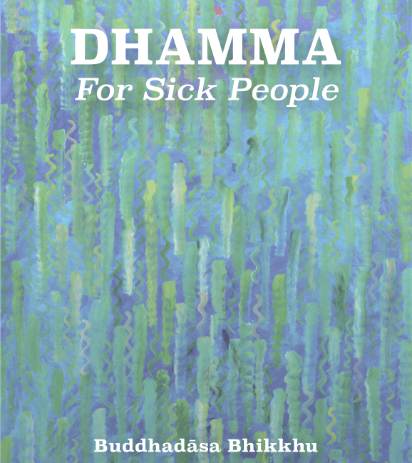 Dhamma for Sick People 3 20200624 Dhamma for sick people web