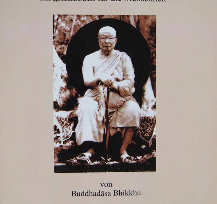 Buddhismus verstehen und leben: Ein „Handbuch für die Menschheit“ 4 Buddhadasa Handbuch