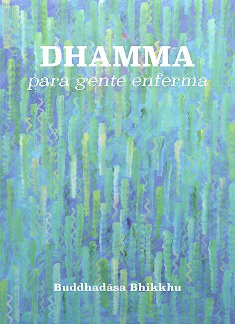 Dhamma para gente enferma (Dhamma for Sick People) 2 Dhamma para gente enferma web