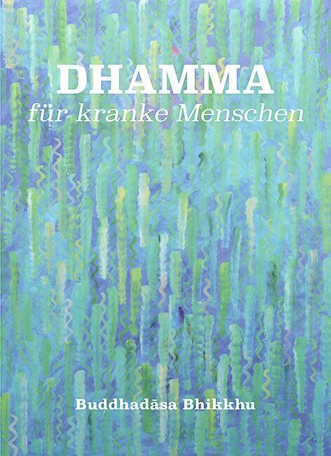 Dhamma für kranke Menschen (Dhamma for Sick People) 6 Dhamma fur kranke Menschen
