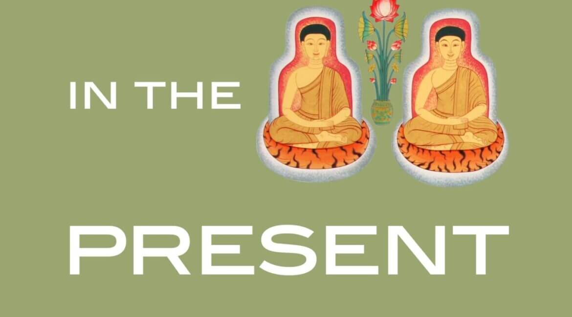 Living in the Present without Past, without Future 16 LIVING1