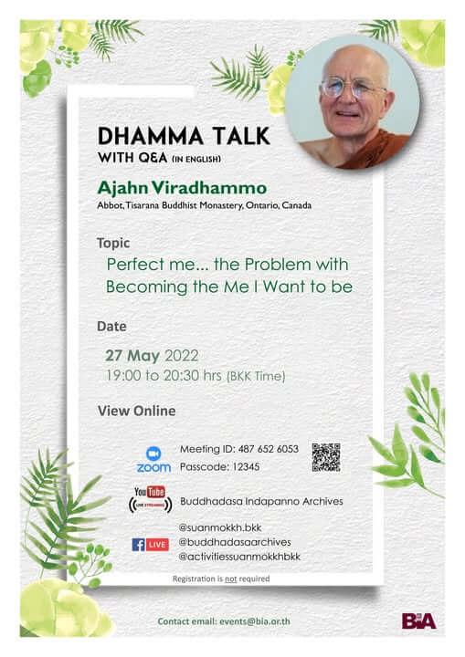 2022.05.27 Perfect Me…. the Problem With Becoming the Me I Want To Be - Ajahn Viradhammo 1 2022.05.27 PERFECT ME…. THE PROBLEM WITH BECOMING THE ME I WANT TO BE