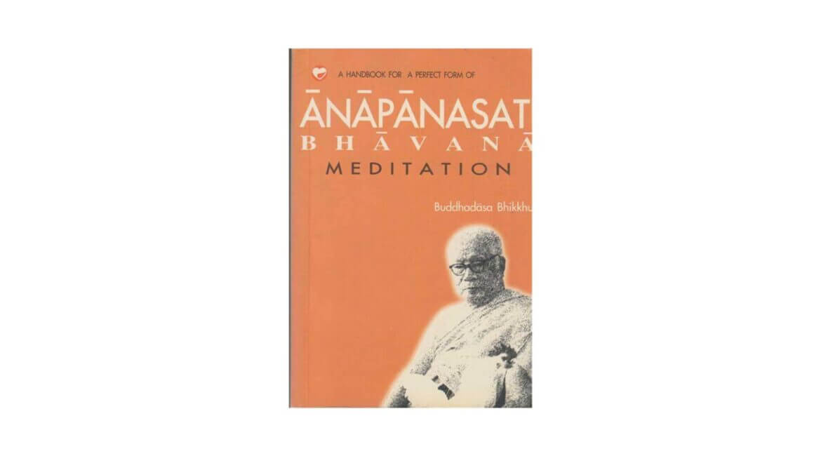 A HANDBOOK FOR A PERFECT FORM OF ANAPANASATI BHAVANA MEDITATION (2003) 15 A HANDBOOK FOR A PERFECT FORM OF ANAPANASATI BHAVANA MEDITATION 2003