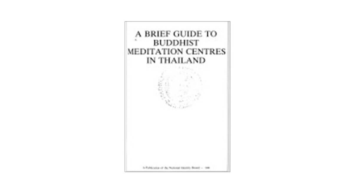 « THE THREEFOLD TRAINING » (1988) 9 A brief guide to Buddhist meditation centres in Thailand