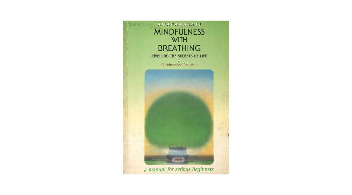 ANAPANASATI MINDFULNESS WITH BREATHING : UNVEILING THE SECRETS OF LIFE (1989) 8 ANAPANASATI MINDFULNESS WITH BREATHING UNVEILING THE SECRETS OF LIFE 1989