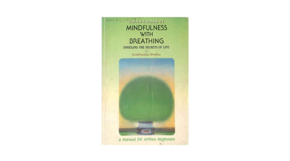 ANAPANASATI MINDFULNESS WITH BREATHING : UNVEILING THE SECRETS OF LIFE (2006) 2 ANAPANASATI MINDFULNESS WITH BREATHING UNVEILING THE SECRETS OF LIFE 2006