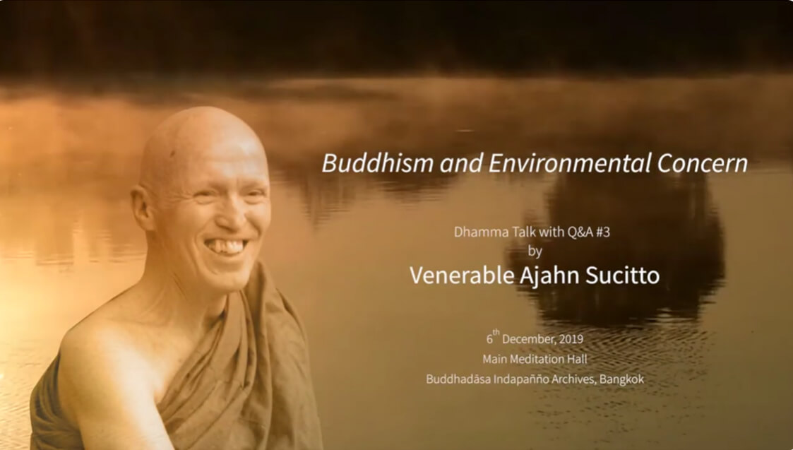 2019.12.06 Buddhism and Environmental Concern 3 Ajahn Sucitto Buddhism and Environmental Concern