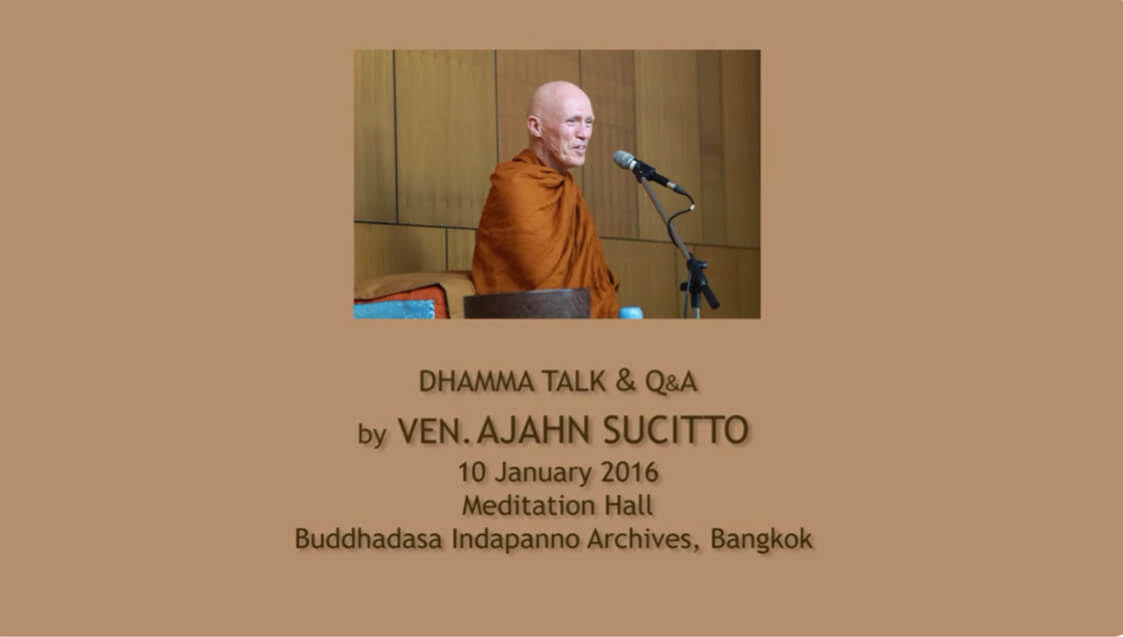 2016.01.10 Dhamma Talk with Q&A #2 - Ajahn Sucitto 5 Ajahn Sucitto Dhamma Talk with QA 2