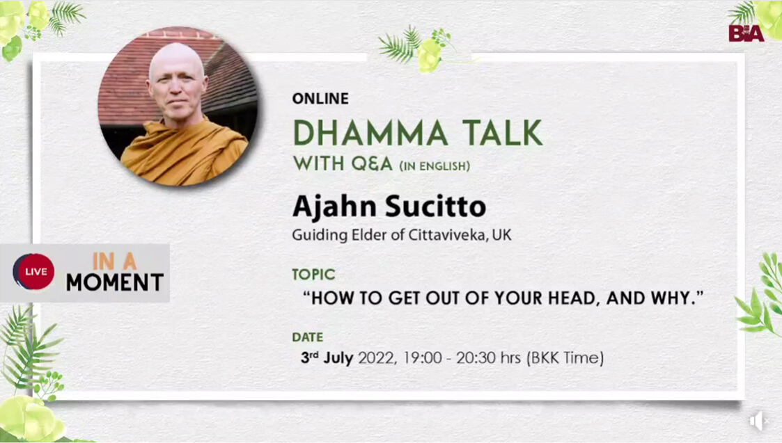 2022.07.03 How to Get Out of Your Head, and Why. 2 Ajahn Sucitto How to Get Out of Your Head and Why