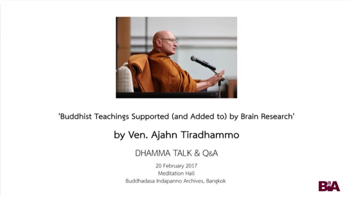 2017.02.20 Buddhist Teachings Supported (and Added to) by Brain Research 3 Ajahn Tiradhammo Buddhist Teachings Supported and Added to by Brain Research