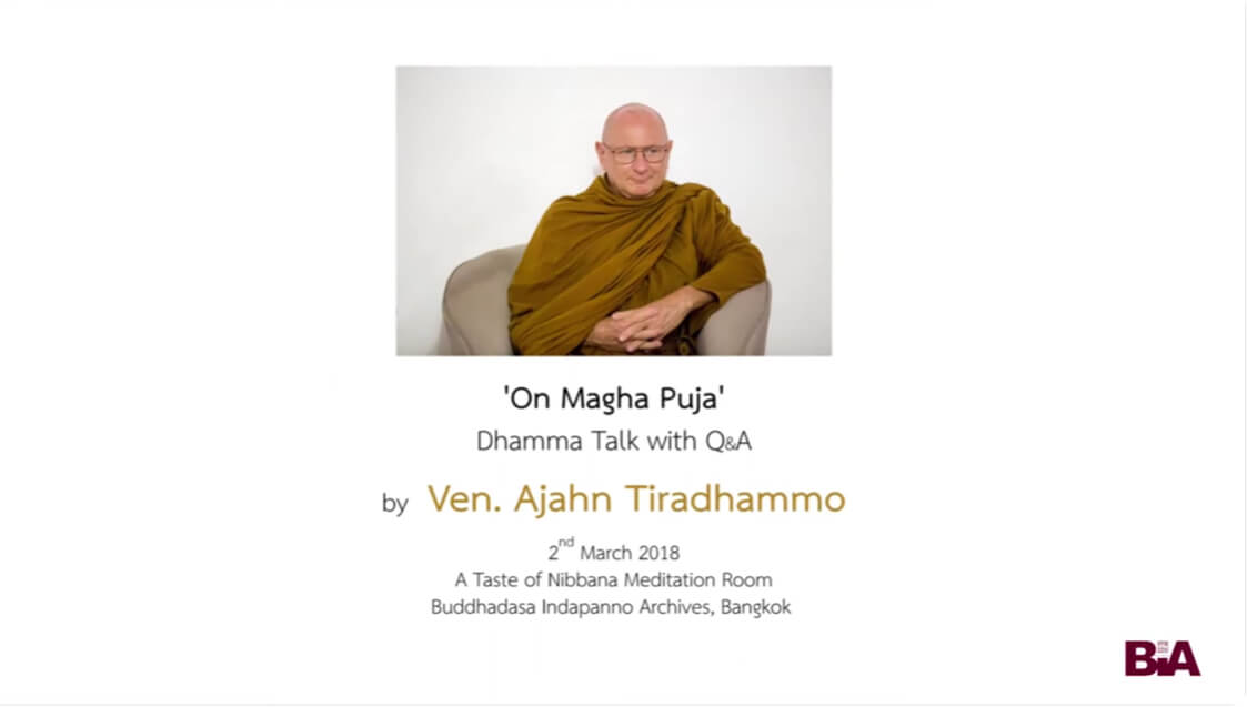 2018.03.02 On Māgha Pūjā 2 Ajahn Tiradhammo On Magha Puja