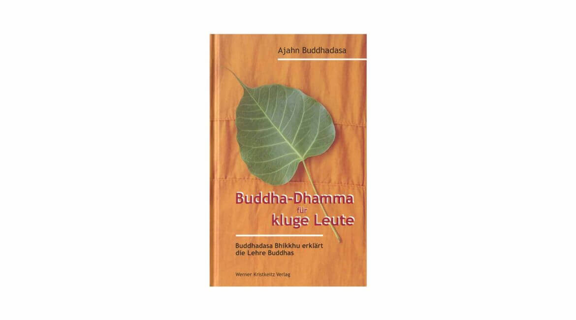 BUDDHA-DHAMMA FUER KLUGE LEUTE (2009) 19 BUDDHA DHAMMA FUER KLUGE LEUTE