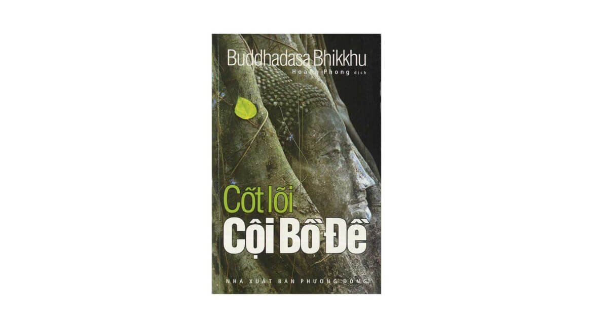 Buddhadasa Bhikkhu : Cốt Lõi Cội Bồ Đề 2 Cot Loi Coi Bo De