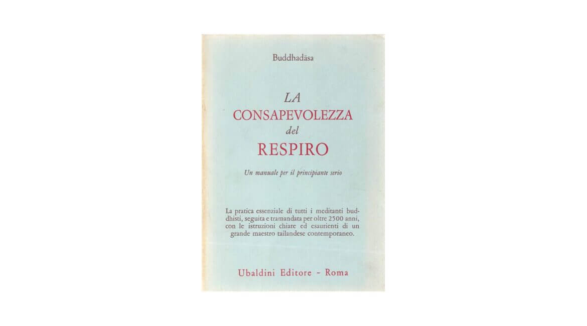 Buddhadasa Bhikkhu : La consapevolezza del respiro – Un manuale per il principiante serio 19 La consapevolezza del respiro
