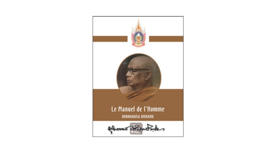 Buddhadasa Bhikkhu : Le manuel de l’homme (2008) 14 Le manuel de lhomme 2008