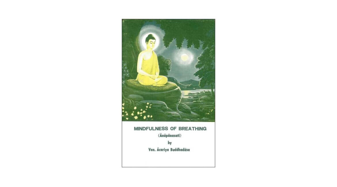 MINDFULNESS OF BREATHING (ANAPANASATI) (1975) 17 MINDFULNESS OF BREATHING ANAPANASATI 1975