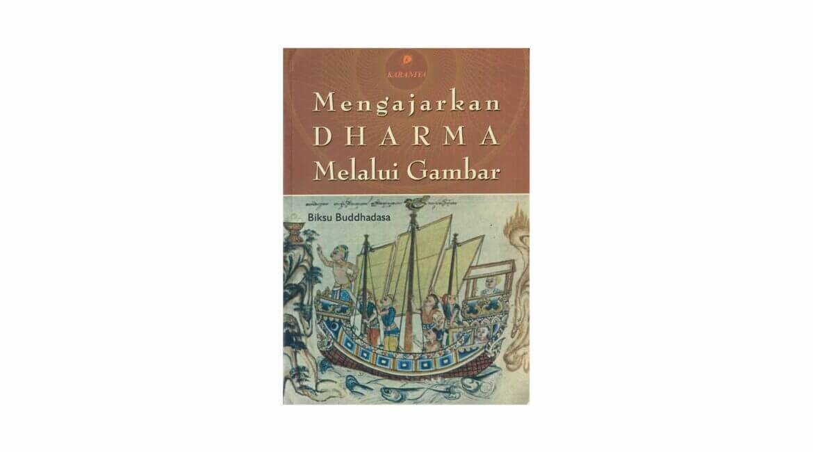 Buddhadasa Bhikkhu : Mengajarkan Dharma Melalui Gambar 11 Mengajarkan Dharma Melalui Gambar