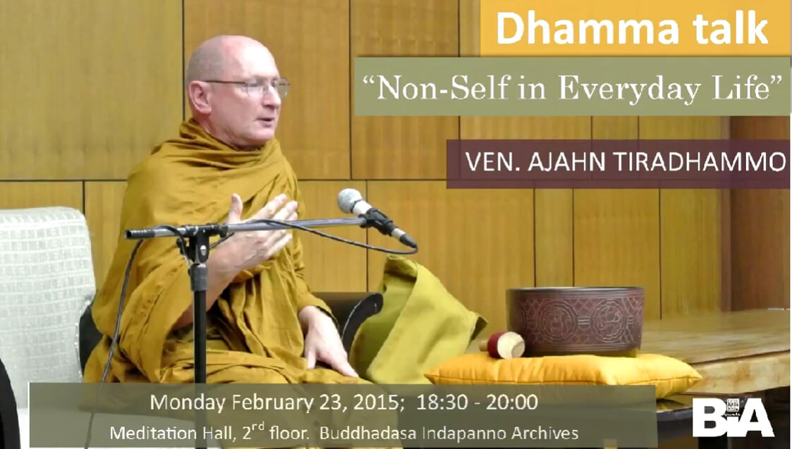 2015.02.23 Non-Self in Everyday Life 6 Non Self in Everyday Life Aj Tiradhammo