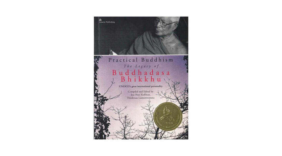 PRACTICAL BUDDDHISM : THE LEGACY OF BUDDHADASA BHIKKHU (2006) 1 PRACTICAL BUDDDHISM THE LEGACY OF BUDDHADASA BHIKKHU 2006