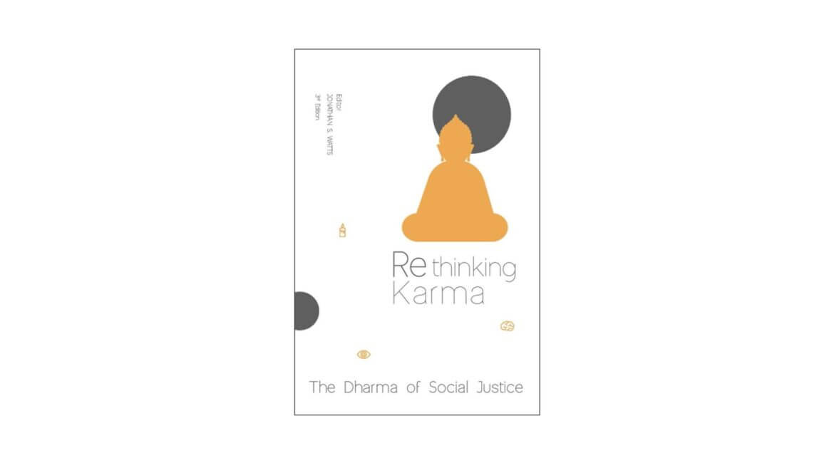 « KARMA IN BUDDHISM » (2014) 11 Rethinking Karma The Dharma of Social Justice