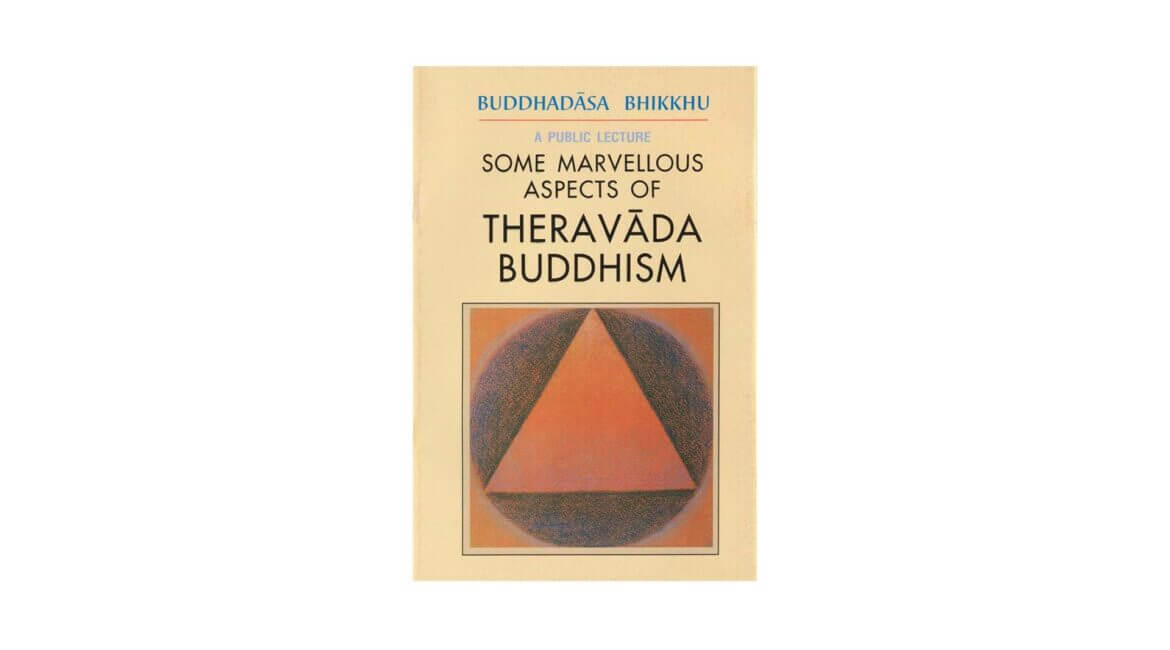SOME MARVELLOUS ASPECTS OF THERAVADA BUDDDHISM (2005) 5 Some marvellous aspects of theravada buddhism 2005