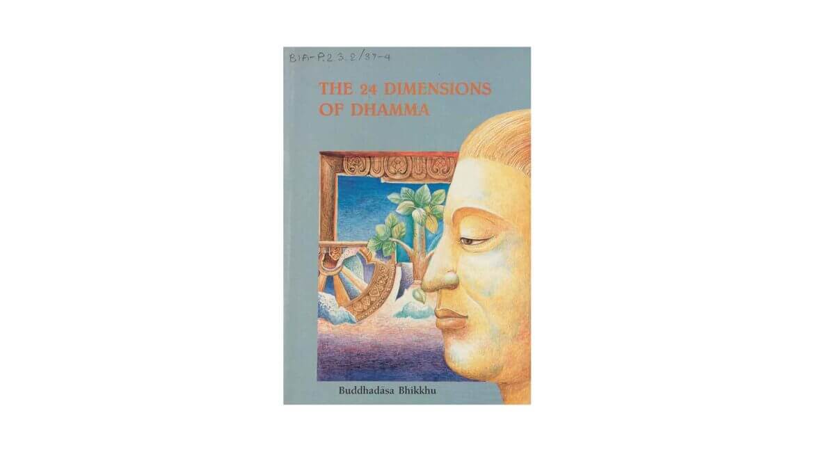 THE 24 DIMENSIONS OF DHAMMA (1991) 5 THE 24 DIMENSIONS OF DHAMMA 1991