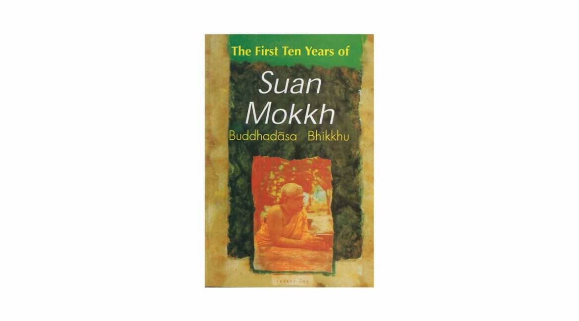 THE FIRST TEN YEARS OF SUAN MOKKH (2005) 10 THE FIRST TEN YEARS OF SUAN MOKKH 2005