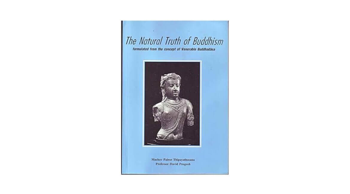 THE NATURAL TRUTH OF BUDDHISM (2000) 1 THE NATURAL TRUTH OF BUDDHISM 2000