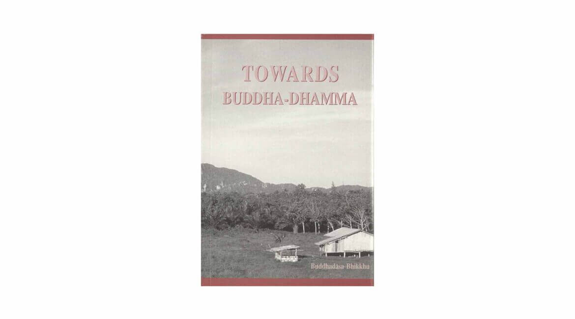 TOWARDS BUDDHA-DHAMMA (2002) 16 TOWARDS BUDDHA DHAMMA 2002