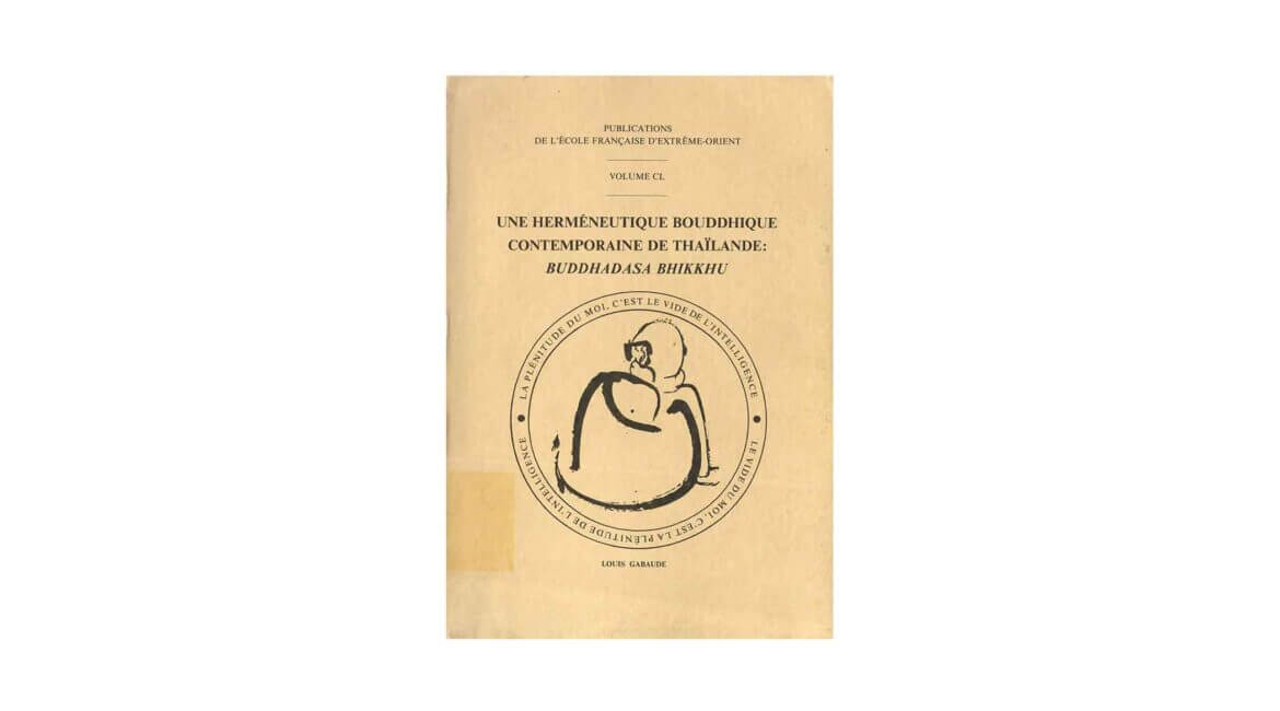 UNE HERMENEUTIQUE BOUDDHIQUE CONTEMPORAINE DE THAILANDE (1988) 1 UNE HERMENEUTIQUE BOUDDHIQUE CONTEMPORAINE DE THAILANDE 1988