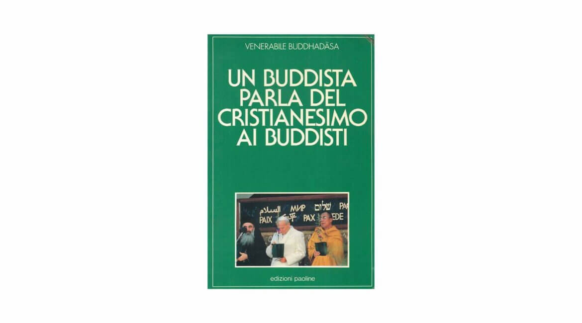 Buddhadasa Bhikkhu : Un buddista parla del cristianesimo ai buddisti 20 Un buddista parla del cristianesimo ai buddisti