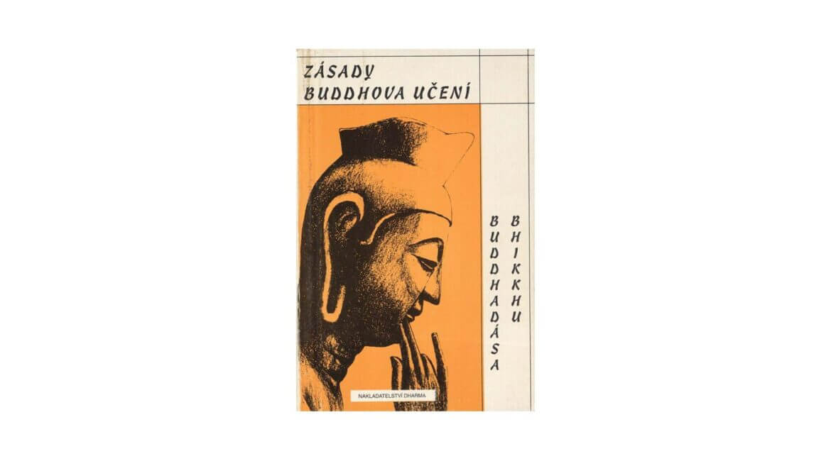 Buddhadasa Bhikkhu : Zásady Buddhova Učení (1996) 21 Zasady Buddhova Uceni