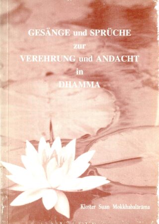Suan Mokkh Chanting-Gesaenge und Sprueche zur Verehrung-Deutsch