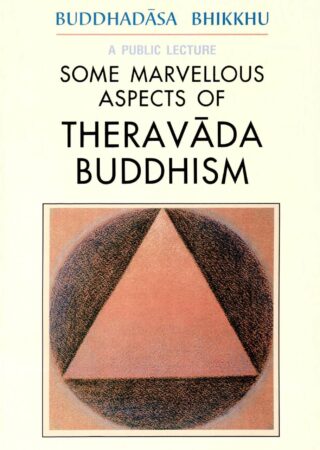 Some Marvellous Aspects of Theravada Buddhism