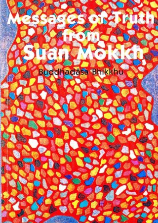 Messages of Truth from Suan Mokkh