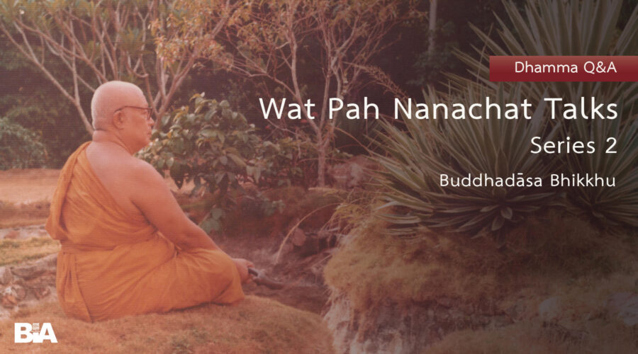 9112 Wat Pah Nanachat Series2-Q&A