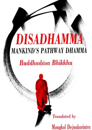 Disadhamma: Mankind's Pathway Dhamma