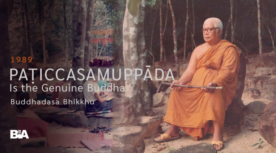 8911 Paticcasamuppada Is the Genuine Buddha