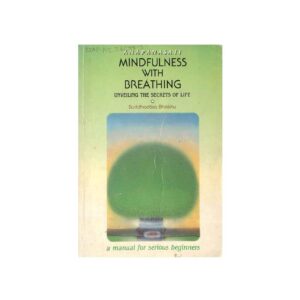 ANAPANASATI MINDFULNESS WITH BREATHING-UNVEILING THE SECRETS OF LIFE (2006)
