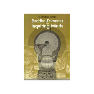 BUDDHA-DHAMMA FOR INQUIRING MINDS (2018)