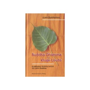 BUDDHA-DHAMMA FUER KLUGE LEUTE