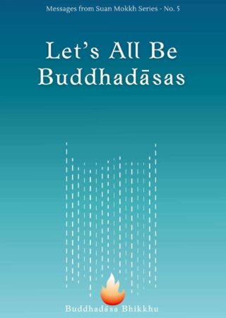 Let's All Be Buddhadasas