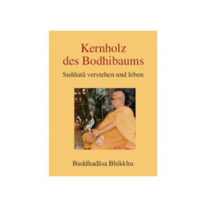 DAS KERNHOLZ DES BODHIBAUMES