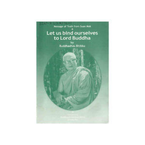 LET US BIND OURSELVES TO LORD BUDDHA (2006)