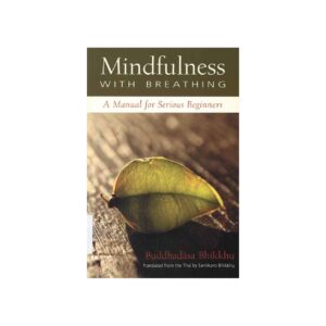 MINFDULNESS WITH BREATHING- A MANUAL FOR SERIOUS BEGINNERS (1997)-WISDOM