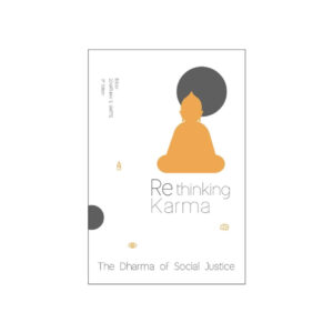 Rethinking Karma-The Dharma of Social Justice