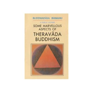 Some marvellous aspects of theravada buddhism-2005.